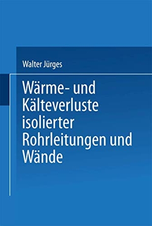 Jürges, Walter. Wärme- und Kälteverluste Isolierter Rohrleitungen und Wände - Tabellarische Zusammenstellung für die Praxis. Springer Berlin Heidelberg, 1928.