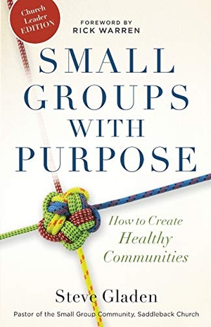 Gladen, Steve. Small Groups with Purpose - How to Create Healthy Communities. Baker Publishing Group, 2013.