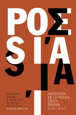 García Gual, Carlos. Antología de la poesía lírica griega : siglos VII-IV a. C.. Alianza Editorial, 2013.