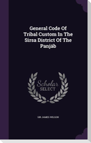 General Code Of Tribal Custom In The Sirsa District Of The Panjáb