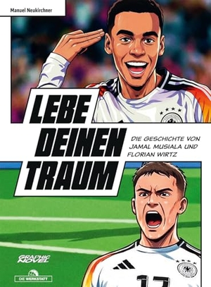 Neukirchner, Manuel. Lebe deinen Traum - Die Geschichte von Jamal Musiala und Florian Wirtz. Die Werkstatt GmbH, 2026.