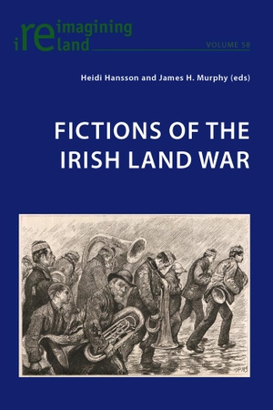 Murphy, James H. / Heidi Hansson (Hrsg.). Fictions of the Irish Land War. Peter Lang, 2014.