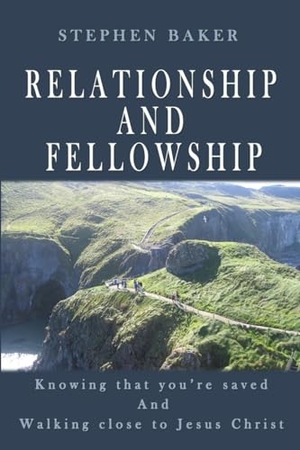 Baker, Stephen. Relationship and Fellowship. Lulu.com, 2006.