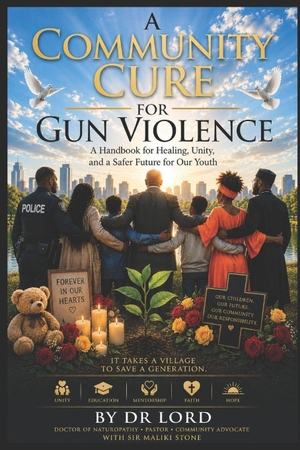 Lord. A COMMUNITY CURE FOR GUN VIOLENCE. Independently published, 2026.