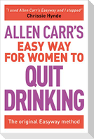 Allen Carr's Easy Way for Women to Quit Drinking