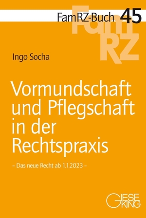 Socha, Ingo. Vormundschaft und Pflegschaft in der Rechtspraxis - Das neue Recht ab 1.1.2023. Gieseking E.U.W. GmbH, 2022.