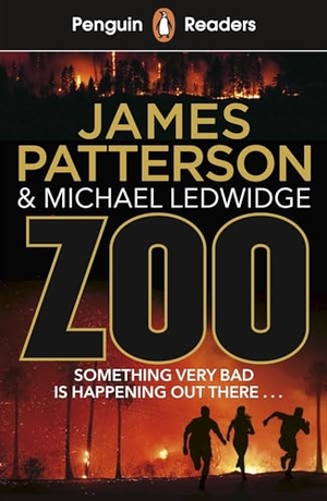 Patterson, James / Michael Ledwidge. Penguin Readers Level 3: Zoo - Something very bad is happing out here.... Penguin Books Ltd (UK), 2020.