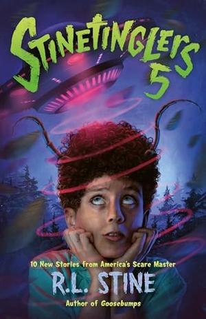 Stine, R. L.. Stinetinglers 5 - 10 New Stories from America's Scare Master. Feiwel & Friends, 2026.