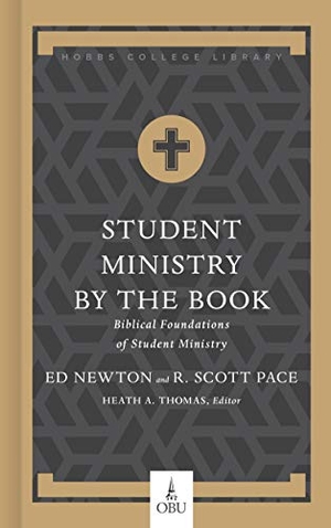 Pace / Ed Newton. Student Ministry by the Book - Biblical Foundations for Student Ministry. B&H Publishing Group, 2019.
