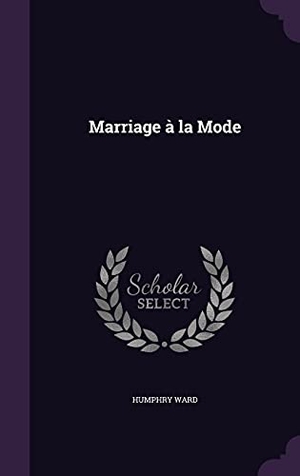 Ward, Humphry. Marriage à la Mode. Touchladybirdlucky Studios, 2016.