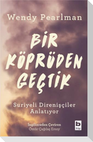 Bir Köprüden Gectik