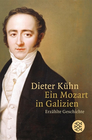 Kühn, Dieter. Ein Mozart in Galizien - Erzählte Geschichte. FISCHER Taschenbuch, 2008.