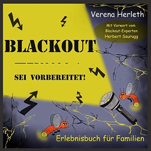 Herleth, Verena. Blackout - Sei vorbereitet! - Erlebnisbuch für Familien. Books on Demand, 2020.