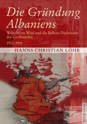 Löhr, Hanns Christian. Die Gründung Albaniens - Wilhelm zu Wied und die Balkan-Diplomatie der Großmächte 1912-1914. Peter Lang, 2010.