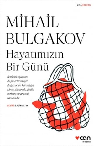Bulgakov, Mihail. Hayatimizin Bir Günü. Can Yayinlari, 2021.