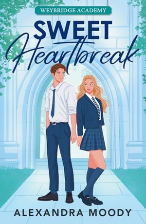 Moody, Alexandra. Sweet Heartbreak. Harper Collins Publ. UK, 2026.