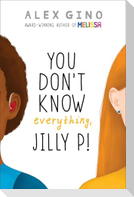 You Don't Know Everything, Jilly P! (Scholastic Gold)
