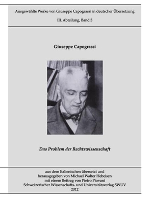 Capograssi, Giuseppe / Pietro Piovani. Capograssi-Edition Bd. 5 - Rechtsphilosophie I. Books on Demand, 2012.