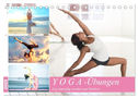 Yoga-Übungen. Geschmeidig werden und bleiben! (Tischkalender 2025 DIN A5 quer), CALVENDO Monatskalender