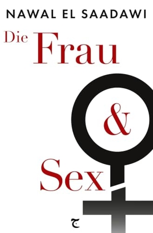 El Saadawi, Nawal. Die Frau und Sex. Gamila Basel, 2025.