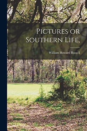 Russell, William Howard. Pictures or Southern Life,. Creative Media Partners, LLC, 2022.