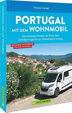 Cernak, Thomas. Portugal mit dem Wohnmobil - Die schönsten Routen von Porto über Zentralportugal bis zur Südwestspitze Europas. Bruckmann Verlag GmbH, 2023.
