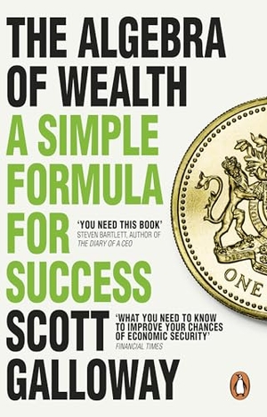 Galloway, Scott. The Algebra of Wealth - A Simple Formula for Success. Random House UK Ltd, 2026.