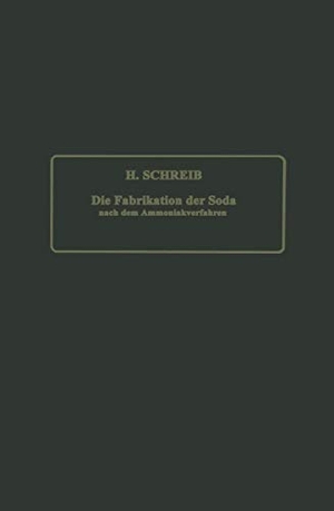 Schreib, Na. Die Fabrikation der Soda nach dem Ammoniakverfahren. Springer Berlin Heidelberg, 1905.