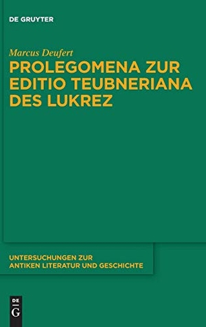 Deufert, Marcus. Prolegomena zur Editio Teubneriana des Lukrez. De Gruyter, 2017.