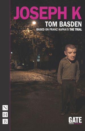 Basden, Tom. Joseph K. Nick Hern Books, 2010.