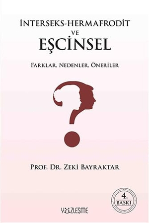 Bayraktar, Zeki. Interseks - Hermafrodit ve Escinsel. Yüzlesme Yayinlari, 2024.
