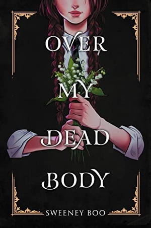 Boo, Sweeney. Over My Dead Body - A Witchy Graphic Novel. HarperCollins, 2022.