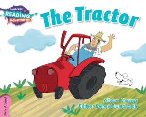 Hawes, Alison. Cambridge Reading Adventures The Tractor Pink A Band. Cambridge University Press, 2017.