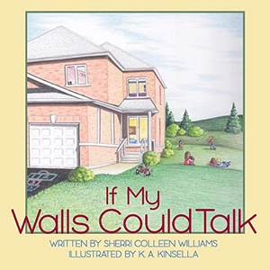 Williams, Sherri-Anne. If My Walls Could Talk. Castle Quay Books, 2017.