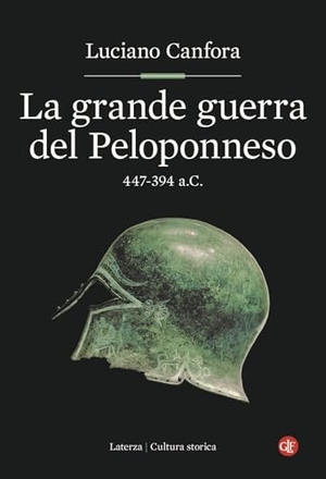 Canfora, Luciano. La grande guerra del Peloponneso. 447-394 a.C.. Laterza, 2024.