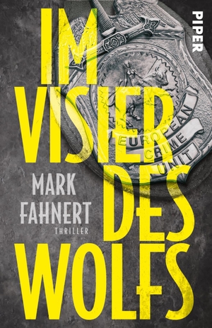 Fahnert, Mark. Im Visier des Wolfs - Ein Fall für die European Crime Unit | Authentischer Thriller. Piper Verlag GmbH, 2023.