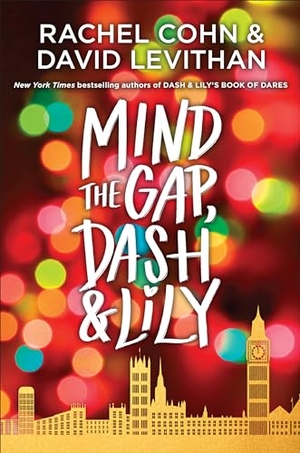Cohn, Rachel / David Levithan. Mind the Gap, Dash & Lily. Random House LLC US, 2020.
