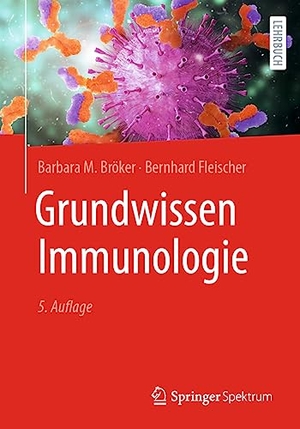 Bröker, Barbara M. / Bernhard Fleischer. Grundwissen Immunologie. Springer-Verlag GmbH, 2024.