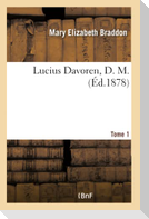 Lucius Davoren, D. M.. Tome 1