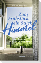 Zum Frühstück ein Stück Himmel