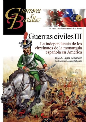 López, Fernando J. / López, Fernando J. et al. Guerras civiles III : la independencia de los virreinatos de la monarquía española en América. Almena Ediciones, 2018.