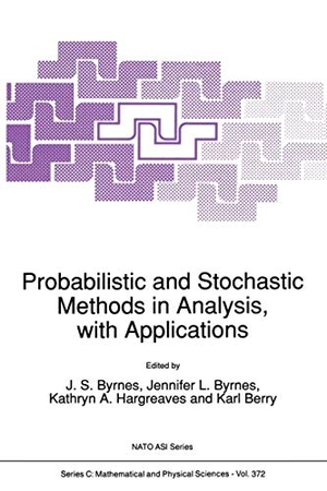 Byrnes, J. S. / Karl Berry et al (Hrsg.). Probabilistic and Stochastic Methods in Analysis, with Applications. Springer Netherlands, 2012.