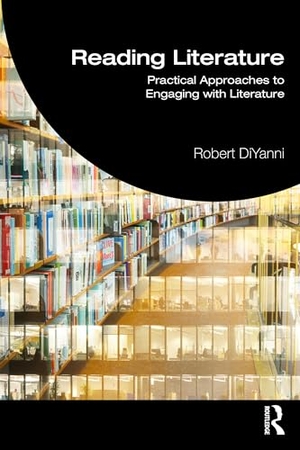 Diyanni, Robert. Reading Literature - Practical Approaches to Engaging with Literature. Taylor & Francis Ltd, 2026.