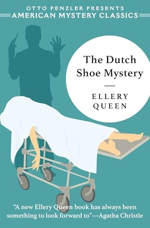 Queen, Ellery. The Dutch Shoe Mystery. American Mystery Classics, 2019.