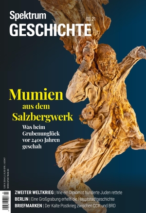 Spektrum Geschichte - Mumien aus dem Salzbergwerk - Was beim Grubenunglück vor 2400 Jahren geschah. Spektrum D. Wissenschaft, 2021.