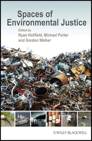 Holifield / Porter et al. Spaces Environmental Justice. John Wiley & Sons, 2010.