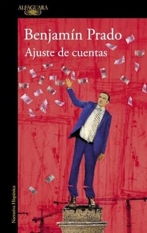 Prado, Benjamín. Ajuste de cuentas. Alfaguara, 2019.