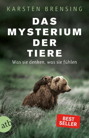Brensing, Karsten. Das Mysterium der Tiere - Was sie denken, was sie fühlen. Aufbau Taschenbuch Verlag, 2018.