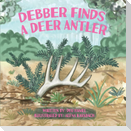 Debber Finds A Deer Antler