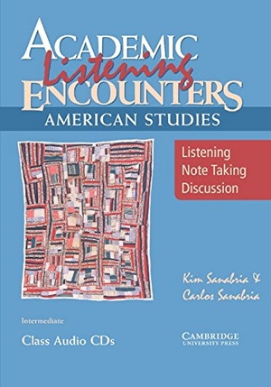 Sanabria, Kim / Carlos Sanabria. Academic Listening Encounters - American Studies Class Audio CDs (3) : Listening, Note Taking, and Discussion. Cambridge University Press, 2007.